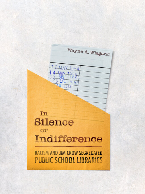 Title details for In Silence or Indifference by Wayne A. Wiegand - Available